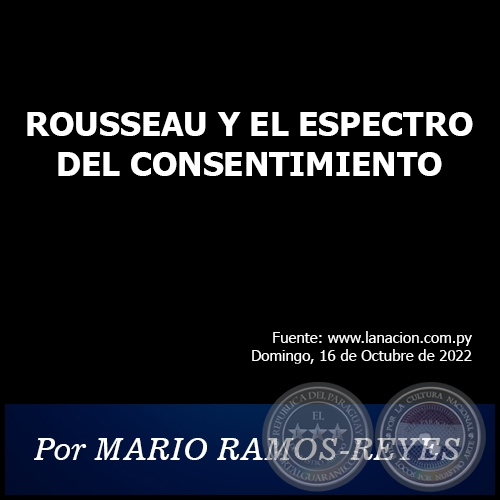 ROUSSEAU Y EL ESPECTRO DEL CONSENTIMIENTO - Por MARIO RAMOS-REYES - Domingo, 16 de Octubre de 2022